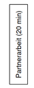Partnerarbeit 20 Min