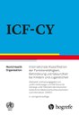 ICF-CY. Internationale Klassifikation der Funktionsfähigkeit, Behinderung und Gesundheit bei Kindern und Jugendlichen