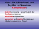 Oder: Die Schülerinnen und Schüler verfügen über Kompetenzen: