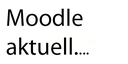 Moodle in der Praxis