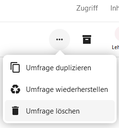 Geöffnetes Menü nach Klicken auf die drei Punkte, zur Auswahl stehen Umfrage duplizieren, Umfrage wiederherstellen und Umfrage löschen.