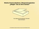 Welche Kommunikations / Besprechungskultur "pflegen" Sie an Ihrer Schule?